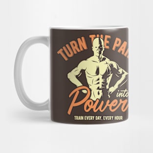 Turn the Pain into Power: Empowering Your Journey to Strength Mug